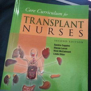 Core Curriculum for Transplant Nurses Second Edition by Dr. Sandra A. Cupples